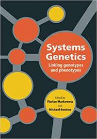 Systems Genetics  : linking genotypes and phenotypes