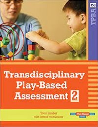 TRANSDISCIPLINARY PLAY-BASED ASSESSMENT