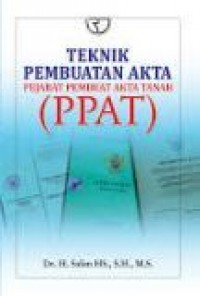 Teknik Pembuatan Akta Pejabat Pembuat Akta Tanah (PPAT)