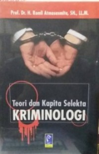 Teori dan Kapita Selekta Kriminologi