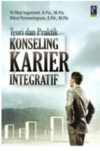 Teori dan Praktik Konseling Karier Integratif