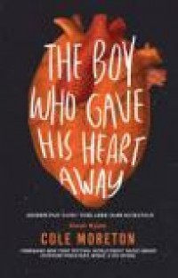The Boy Who Gave His Heart Away : Kehidupan yang Terlahir dari Kematian