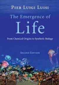 The Emergence of Life : from chemical origins to synthetic biology