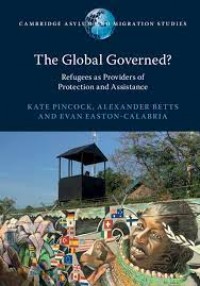 The Global Governed? : refugees as providers of protection and assistance