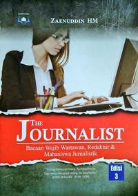 The Journalist : Bacaan Wajib Wartawan, Redaktur & Mahasiswa Jurnalistik