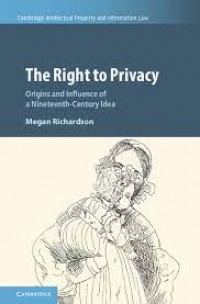 The Right to Privacy : origins and influence of a nineteenth-century idea