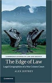 The Edge of Law : legal geographies of a war crimes court