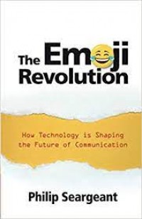 The Emoji Revolution  : how technology is shaping the future of communication