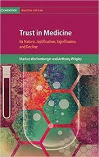 Trust in Medicine : its nature, justification, significance, and decline