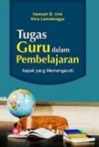 Tugas Guru dalam Pembelajaran : Aspek yang Memengaruhi