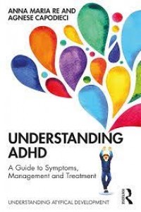 Understanding ADHD : a guide to symptoms, management and treatment