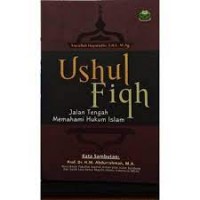 Ushul Fiqh : Jalan Tengah Memahami hukum islam