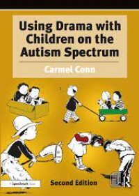 Using Drama with Children on the Autism Spectrum : A Resource for Practitioners in Education and Health, 2nd Edition
