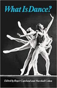 What Is Dance : Readings in Theory and Criticism