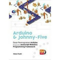 ARDUINO & JOHNNY-FIVE : Dasar Pemrograman Arduino Menggunakan Javascript Robotics Programming Framework