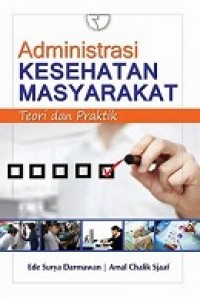 Administrasi Kesehatan Masyarakat Teori Dan Praktek