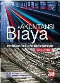 Akuntansi Biaya : pendekatan tradisional dan kontemporer