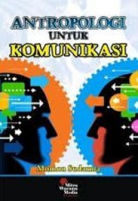 Antropologi Untuk Komunikasi