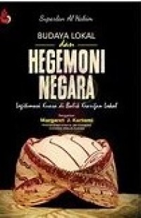 BUDAYA LOKAL DAN HEGEMONI BUDAYA: Ligtimasi Kuasa di Balik Kearifan Lokal