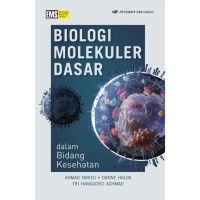 BIOLOGI MOLEKULER DASAR: dalan Bidang Kesehatan