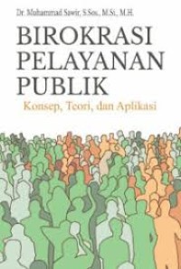 BIROKRASI PELAYANAN PUBIK : Konsep, Teori, dan Aplikasi