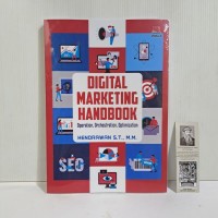 DIGITAL MARKETING HANDBOOK: Operation, Orchestration, Optimization