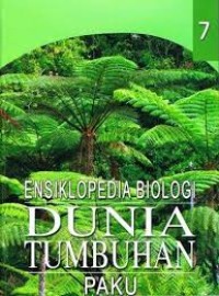 Ensiklopedia Biologi Dunia Tumbuhan Paku