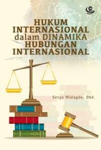 Hukum Internasional Dalam Dinamika Hubungan Internasional