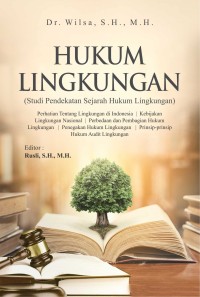 HUKUM LINGKUNGAN (STUDI PENDEKATAN SEJARAH HUKUM LINGKUNGAN)