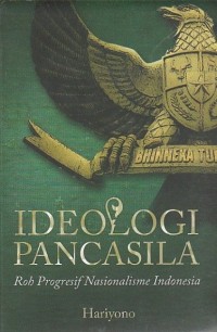 IDEOLOGI PANCASILA : Roh Progresif Nasionalisme Indonesia