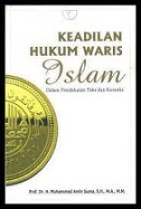 KEADILAN HUKUM WARIS ISLAM : Dalam Pendekatan teks dan Konteks