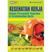 KESEHATAN KERJA: Dalam Perspektif Hiperkes & Keselamatan Kerja