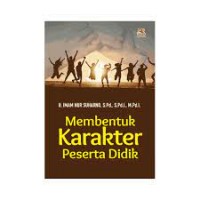 MEMBENTUK KARAKTER PESERTA DIDIK