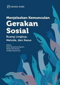 MENJELASKAN KEMUNCULAN GERAKAN SOSIAL RUANG LINGKUP METODE,DAN KASUS