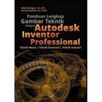 PANDUAN LENGKAP GAMBAR TEKNIK DENGAN AUTODESK INVENTOR PROFESIONAL