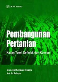 PEMBANGUNAN PERTANIAN: Kajian Teori, Definisi, dan Konsep