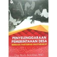 PENYELENGGARAAN PEMERINTAHAN DESA : BERBASIS PARTISIPASI MASYARAKAT