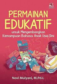 PERMAINAN EDUKATIF UNTUK MENGEMBANGKAN KEMAMPUAN BAHASA ANAK USIA DINI