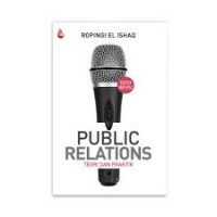 PUBLIC RELATIONS : TEORI DAN PRAKTIK