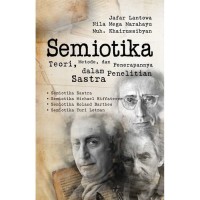 SEMIOTIKA : Teori, Metode,, dan Penerapannya dalam penelitian Sastra