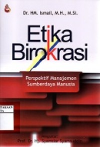 ETIKA BIROKRASI: Pespektif Manajemen Sumberdaya Manusia