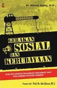 GERAKAN SOSIAL DAN KEBUDAYAAN: TEORI DAN STRATEGI PERLAWANAN MASYARAKAT ADAT ATAS SERBUAN INVESTASI TAMBANG