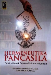 Hermeneutika Pancasila : Orisinalitas dan bahasa hukum Indonesia