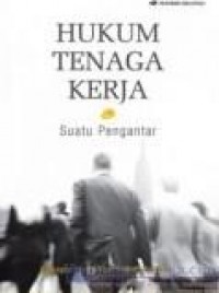 Hukum Tenaga Kerja : Suatu Pengantar