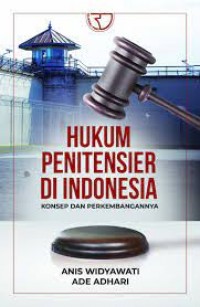 HUKUM PENITENSIER DI INDONESIA: Konsep dan Perkembangannya