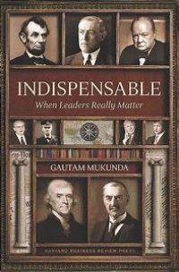 Indispensable: When Leaders Really Matter