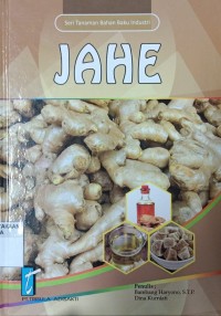 Seri Tanaman Bahan Baku Industri: JAHE (Jilid 4)