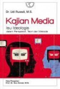 Kajian Media: isu ideologis dalam perspektif, teori dan metode