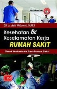 Kesehatan dan Keselamatan Kerja Rumah Sakit untuk Mahasiswa dan Rumah Sakit