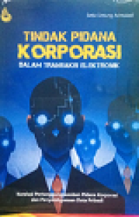 TINDAK PIDANA KORPROASI DALAM TRANSAKSI ELEKTRONIK: Kolerasi Penanggungjawaban Pidana Korporasi dan Penyelagunaan Data Pribadi